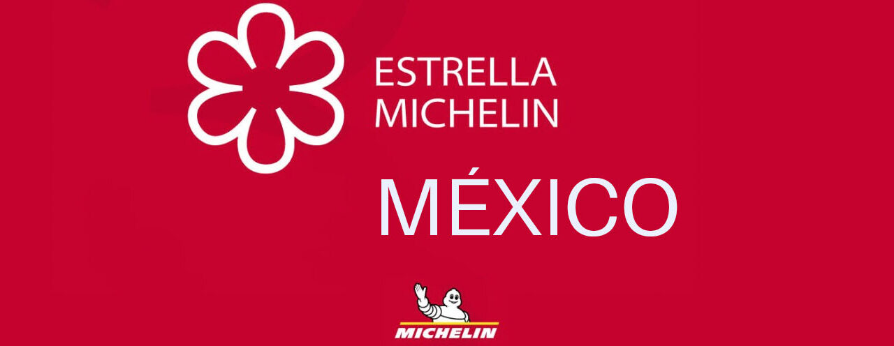 DAN A CONOCER LOS PRIMEROS GALARDONADOS CON ESTRELLA MICHELIN EN MÉXICO