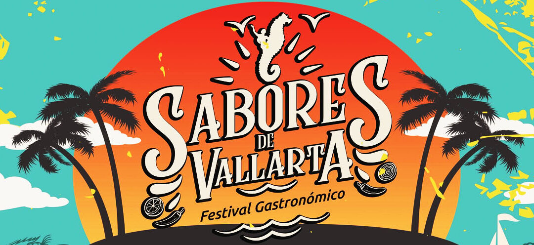 SABORES DE VALLARTA FESTIVAL GASTRONÓMICO