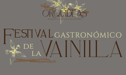 Semana de la Vainilla, exposición de Orquídeas y festival Gastronómico en Museo Casa del Risco