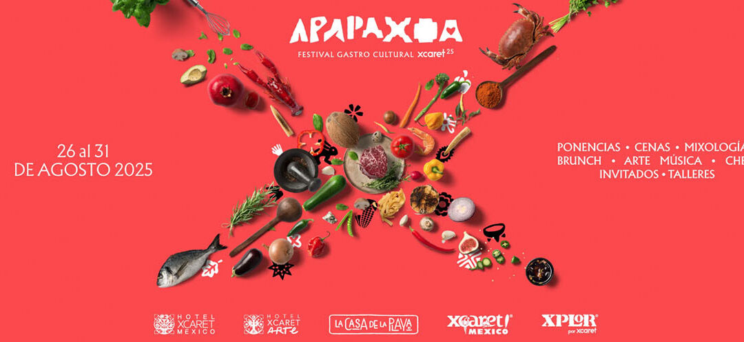 APAPAXOA 2025 FESTIVAL GASTRONÓMICO DE XCARET  QUE REUNIRÁ A CHEFS DESTACADOS