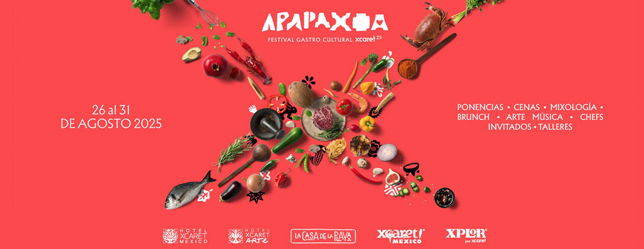 APAPAXOA 2025 FESTIVAL GASTRONÓMICO DE XCARET  QUE REUNIRÁ A CHEFS DESTACADOS